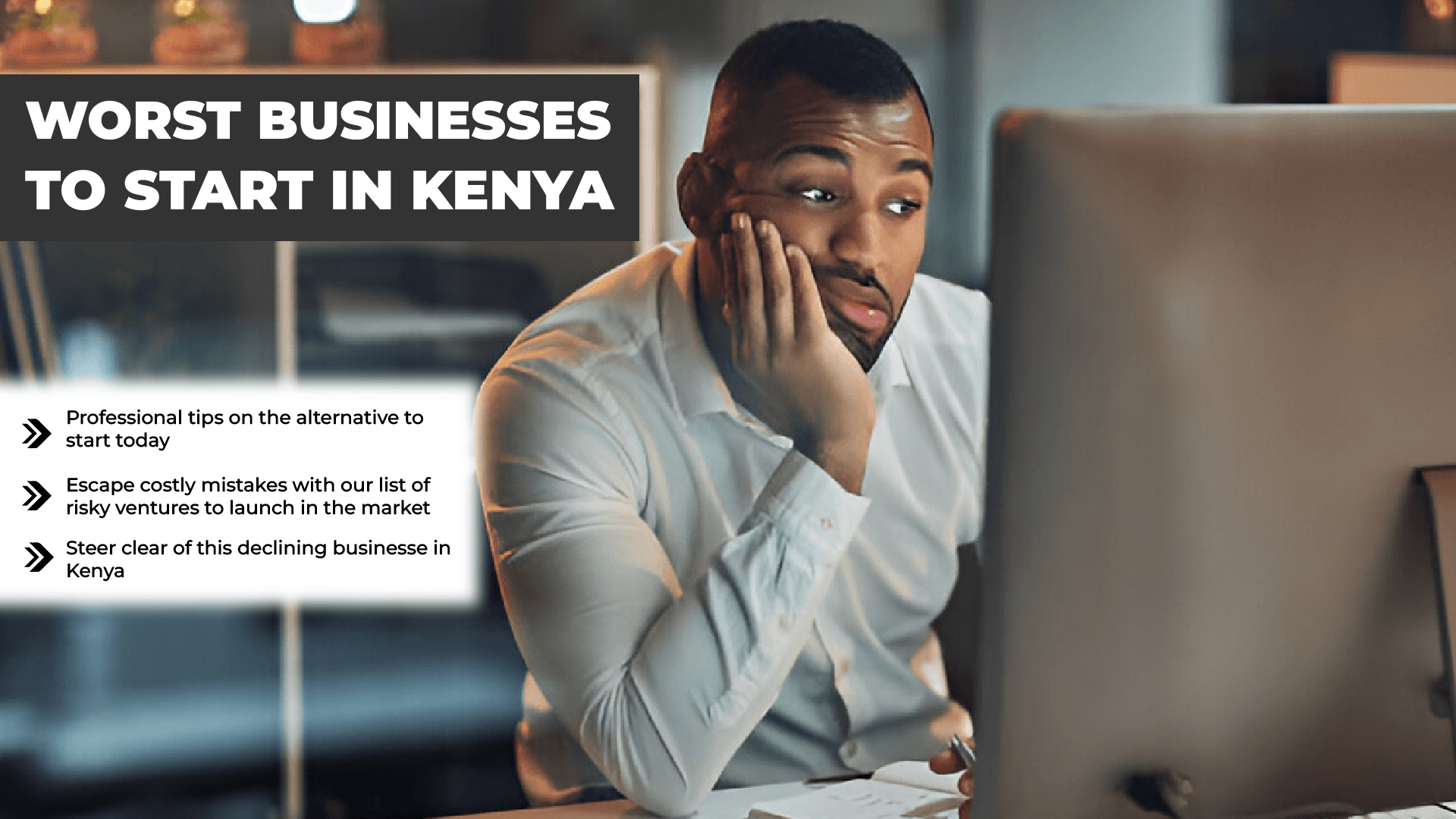 15 Worst Businesses to Start in Kenya in 2024 : Don’t Start These!
